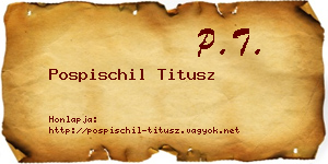 Pospischil Titusz névjegykártya